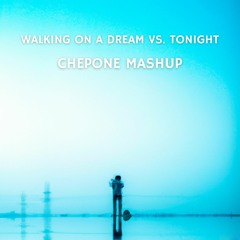 Empire Of The Sun Vs. S7AR - Walking On A Dream Vs. Tonight (Chepone Mashup) BUY = FREE DOWNLOAD