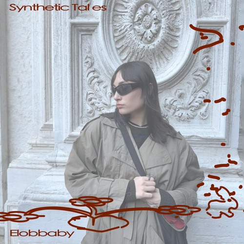 Elobbaby - Synthetic Tales - 06.02.25