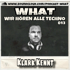 Klark Kennt @ What - Podcast 13.07.2025