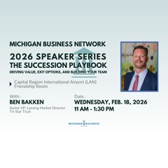 MBN Speaker Series | Ben Bakken - Senior VP, Lansing Market Director at Tri-Star Trust