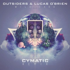 Outsiders & Lucas O'Brien - Wild Card (Cymatic Remix)