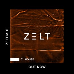 Zelt - House Mix #1( Music is your life)
