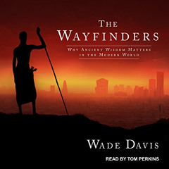 [Read] EBOOK 📌 The Wayfinders: Why Ancient Wisdom Matters in the Modern World by  Wa