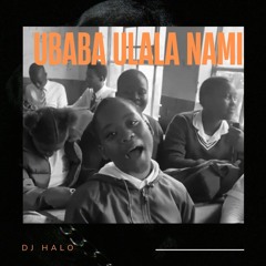 DJ Halo - Ubaba Ulala Nami - Free download