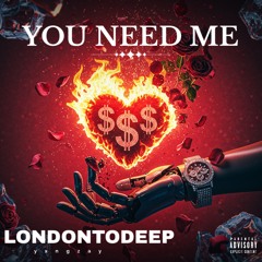 You need me (ft.yxngzay)