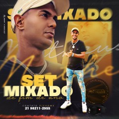 SETMIXADO DE FINAL DE ANO - DJ MATHEUS DA CHUMBADA