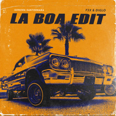 La Boa - F3X & Diglo Guaracha Edit (BUY=FREE DL)
