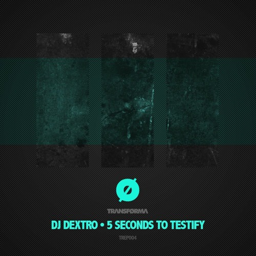 Dj Dextro - 5 Seconds To Testify_Original_SCEDIT