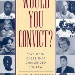 Access EBOOK 📄 Would You Convict? by  Paul H. Robinson EBOOK EPUB KINDLE PDF