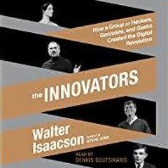 ((Read PDF) The Innovators: How a Group of Hackers, Geniuses, and Geeks Created the Digital Revoluti