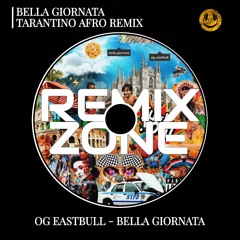 Og Eastbull-Bella Giornata [TARANTINO AFRO REMIX]