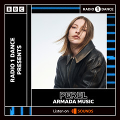 BBC Radio 1 Dance presents: Perel x Armada