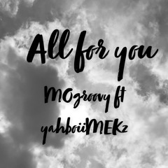 All for you ft yahboiiMEKz