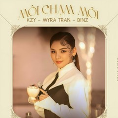MÔI CHẠM MÔI - KZY [FREE DOWNLOAD]
