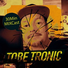 30min MIXCast by Tobe Tronic