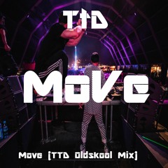 Move (TTD Oldskool Mix)