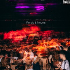 Fiends & Models (PROD. TREETIME x skreer x qioh)