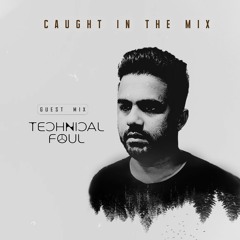 CAUGHT IN THE MIX -20 (GUEST MIX BY TECHNICAL FOUL)