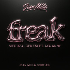 Meduza, Genesi Ft. Aya Anne - Freak (Jean Milla Bootleg) Release Date 16-10-25