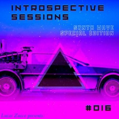 Introspective Sessions #016 Synth Wave Special Edition (14 - 08 - 2022)