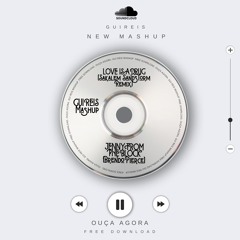 LOVE IS DRUG(Sakalem) X JENNY FROM THE BLOCK (Brendo Pierce)-MASHUP GUI REIS #tribalhouse