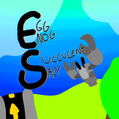 Eggnog succulentacy