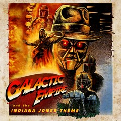 Galactic Empire "Indiana Jones Theme"