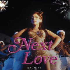 Next love : BADMIXY