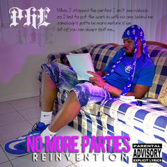 'No More Parties' Reinvention (Got It Made)