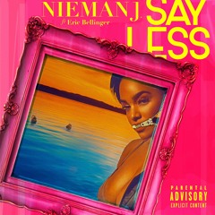 Nieman J - Say Less (feat. Eric Bellinger)