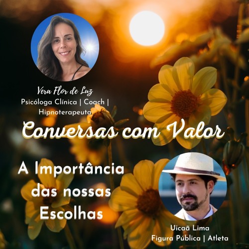 Ep.09 - Conversas com Valor - A Importância Das Nossas Escolhas Com Uicaã Lima