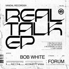 Bob White, Forum - Real Talk