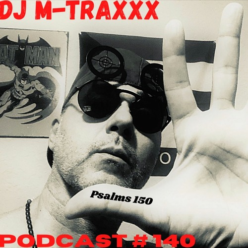 DJ M-TRAXXX Presentz Thee Silent Sound System Podcast #140 - February 19th, 2022'