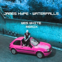 James Hype - Waterfalls (Wes White Remix)