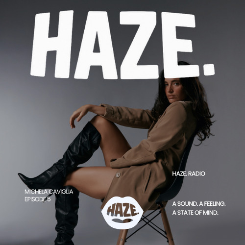 HAZE. RADIO - Mixed by Michela Caviglia #5