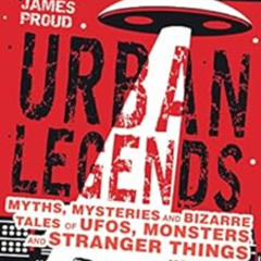 READ EBOOK 📁 Urban Legends: Myths, Mysteries and Bizarre Tales of UFOs, Monsters and