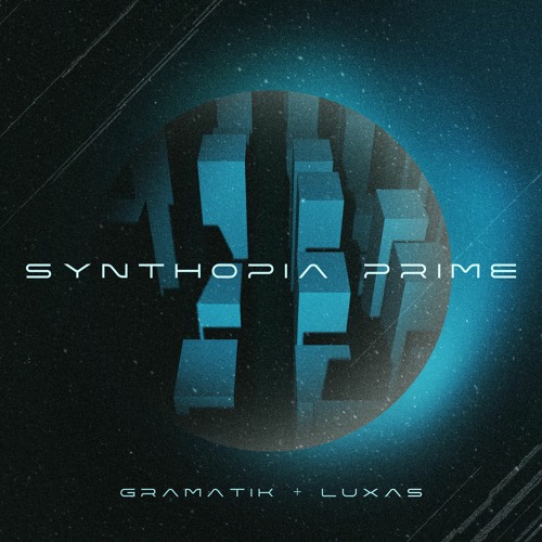 Gramatik x Luxas - Synthopia Prime
