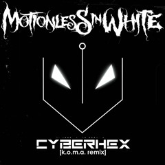 Motionless In White - Cyberhex (k.o.m.a. Remix)