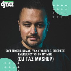 Sofi Tukker, Novak, YAX.X vs. Diplo, SIDEPIECE - Emergency Vs. On My Mind (DJ Taz Mashup) PREVIEW
