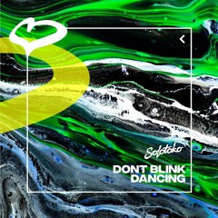 DONT BLINK - DANCING