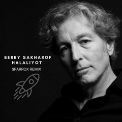 Berry Sakharof - Halaliyot (SparroX Remix)| Free download