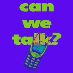 Can We Talk?