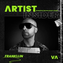 012 Artist Insider- Frankllin | Progressive Melodic House & Techno