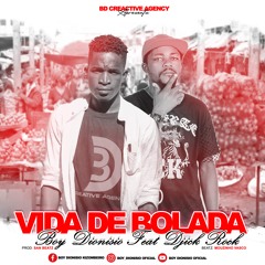 Boy Dionisio feat Djick Rock - Vida de Bolada