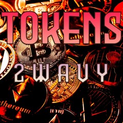 TOKENS - 2WAVY