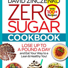 [ACCESS] PDF 📕 Zero Sugar Cookbook by  David Zinczenko [KINDLE PDF EBOOK EPUB]