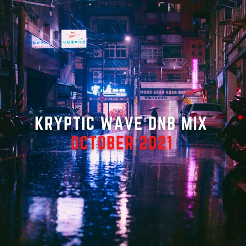 KRYPTIC WAVE DNB MINIMIX (OCT 2021)[FREE DL]