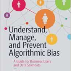 [Read] EPUB 📜 Understand, Manage, and Prevent Algorithmic Bias: A Guide for Business