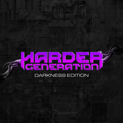 Harder Generation | Darkness Edition