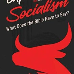 ❤️[PDF]⚡️ Capitalism Versus Socialism: What Does the Bible Have to Say?